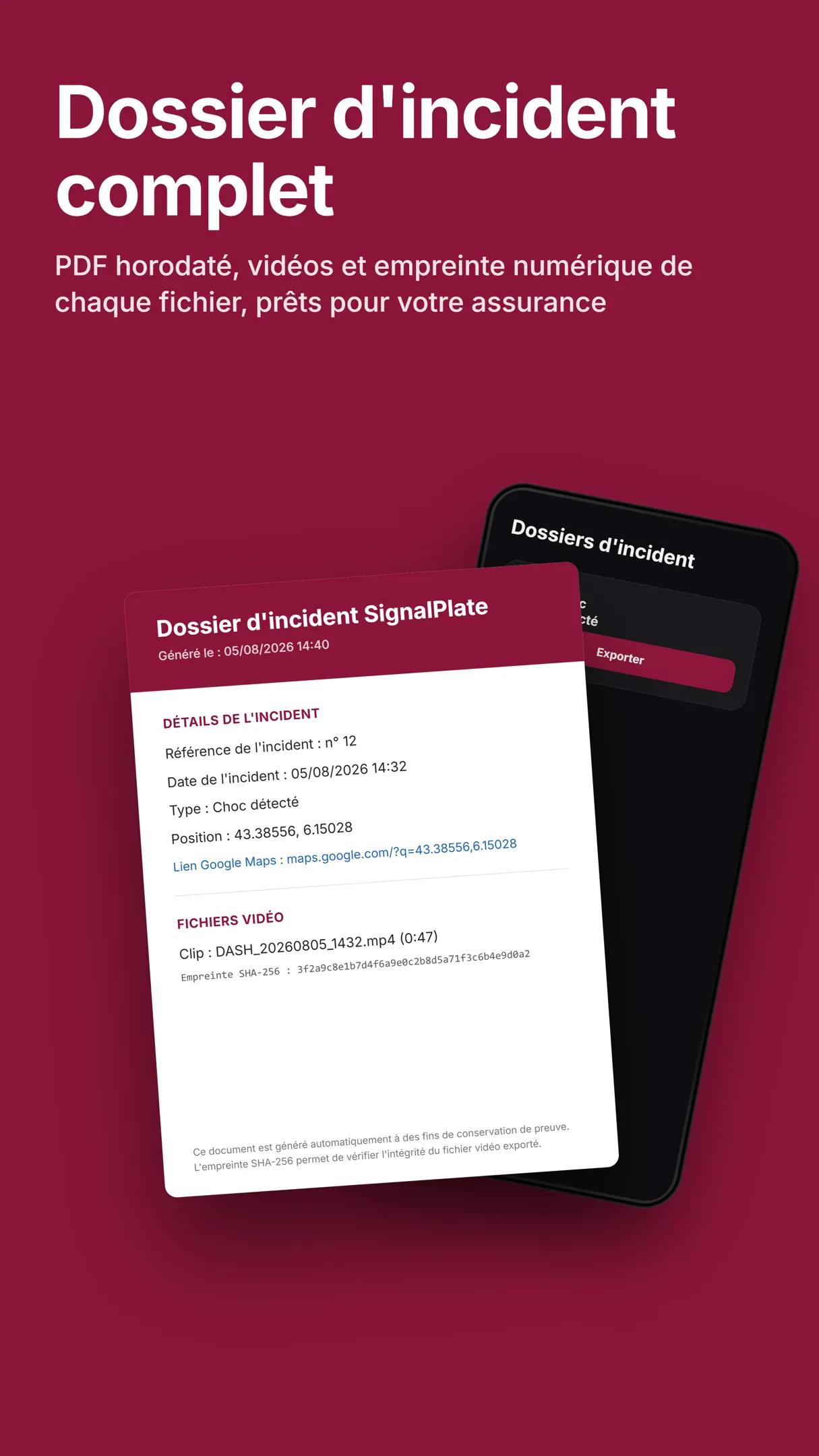 Dossier d’incident : PDF horodaté, vidéos et empreinte numérique de chaque vidéo, dont l’acceptation par une assurance dépend du contexte