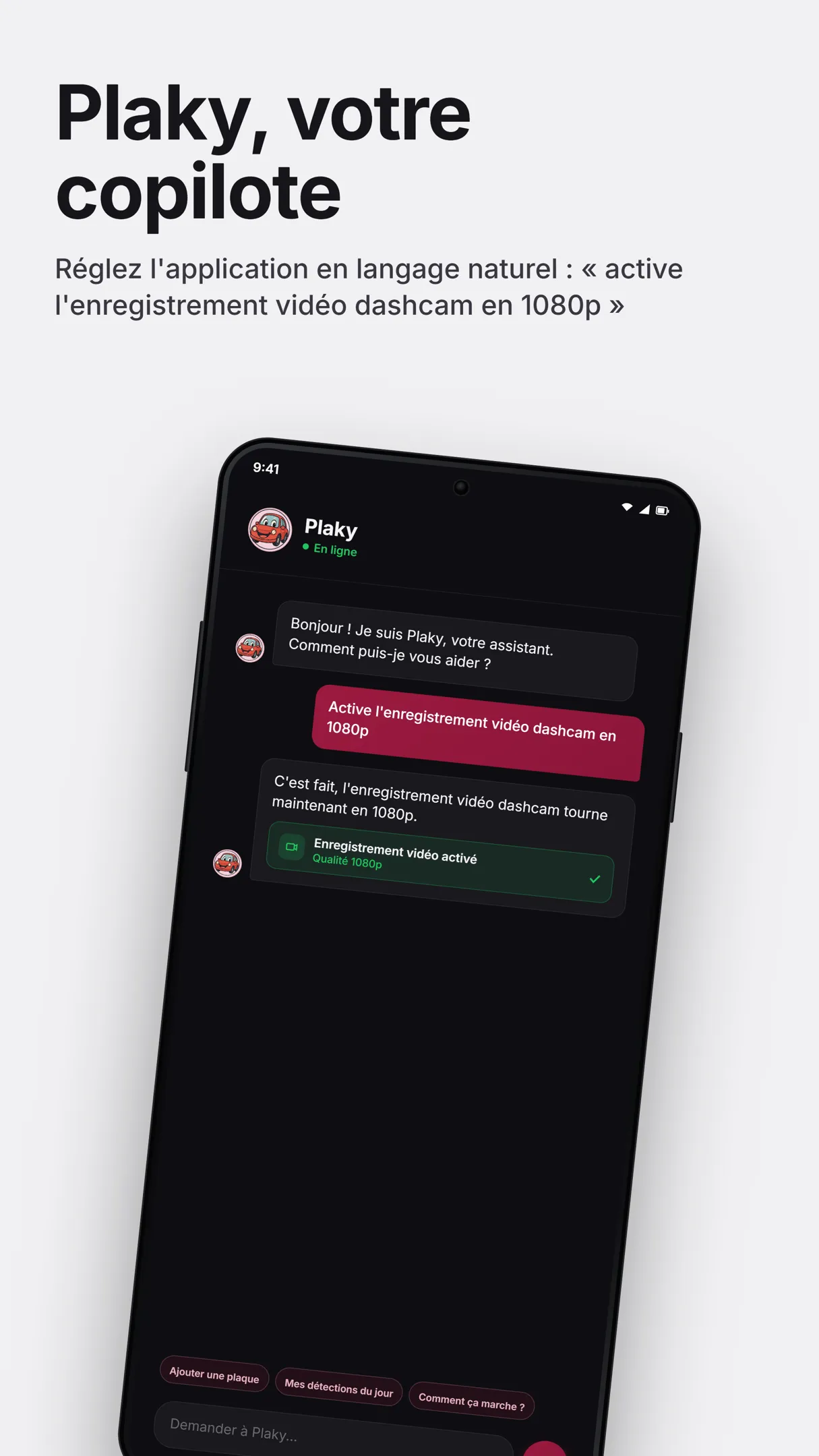 Plaky, votre copilote : réglez l’application en langage naturel, « active l’enregistrement vidéo dashcam en 1080p »
